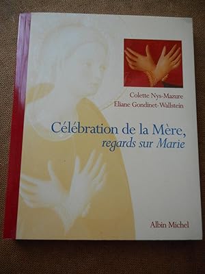 Seller image for Celebration de la Mere, regards sur Marie for sale by Frederic Delbos
