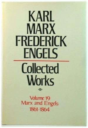 Karl Marx, Frederick Engels: Collected Works, Volume 19: Marx and Engels: 1861-64
