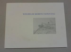 Immagine del venditore per Wilhelm Moritz Sonntag 1816-1842. Skizzen, Studien, Entwrfe Katalog des Bestandes der Sammlung Posse, Dessau. venduto da Antiquariat Sander