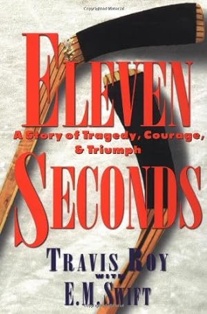 Imagen del vendedor de Eleven Seconds: A Story of Tragedy, Courage & Triumph by Roy, Travis, Swift, E. M. [Hardcover ] a la venta por booksXpress