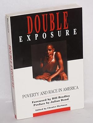 Bild des Verkufers fr Double exposure; poverty & race in America, foreword by Bill Bradley, preface by Julian Bond zum Verkauf von Bolerium Books Inc.