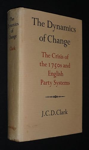 Bild des Verkufers fr The Dynamics of Change : The Crisis of the 1750s and English Party Systems zum Verkauf von Abraxas-libris