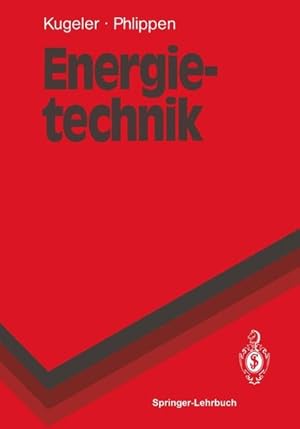 Bild des Verkufers fr Energietechnik. Technische, konomische und kologische Grundlagen. zum Verkauf von Antiquariat Thomas Haker GmbH & Co. KG