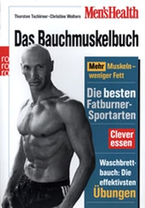 Men's Health: Das Bauchmuskelbuch: Mehr Muskeln - weniger Fett. Die besten Fatburner-Sportarten. ...