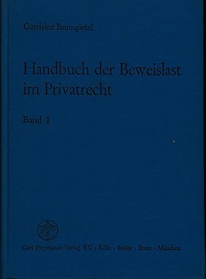 Handbuch der Beweislast im Privatrecht, Bd. 1. Allgemeiner Teil und Schuldrecht BGB