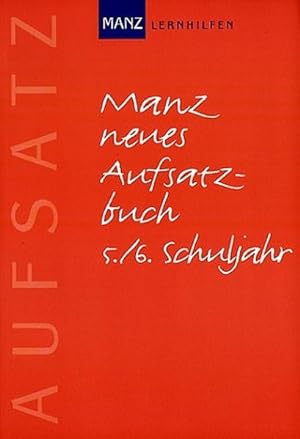 Imagen del vendedor de Manz neues Aufsatzbuch 5./6. Schuljahr a la venta por Gerald Wollermann