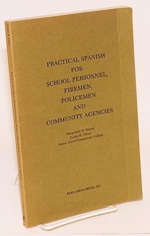 Seller image for Practical Spanish for school personnel, firemen, policemen and community agencies (preliminary edition) for sale by Bolerium Books Inc.
