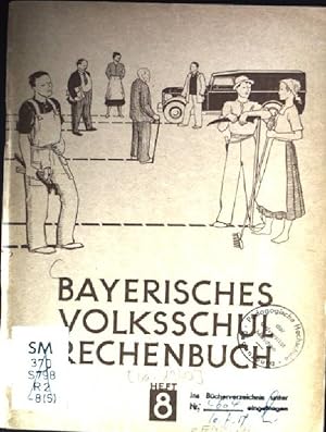 Imagen del vendedor de Bayerisches Volksschul-Rechenbuch, Heft 8 a la venta por books4less (Versandantiquariat Petra Gros GmbH & Co. KG)