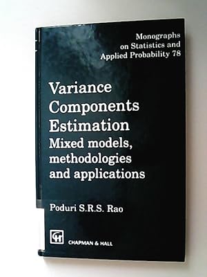 Variance Components: Mixed Models, Methodologies and Applications. (= Chapman & Hall/CRC Monograp...