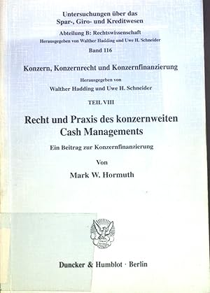 Immagine del venditore per Recht und Praxis des konzernweiten Cash-Managements : ein Beitrag zur Konzernfinanzierung. Konzern, Konzernrecht und Konzernfinanzierung ; Teil 8; Untersuchungen ber das Spar-, Giro- und Kreditwesen / Abteilung B / Rechtswissenschaft ; Bd. 116 venduto da books4less (Versandantiquariat Petra Gros GmbH & Co. KG)