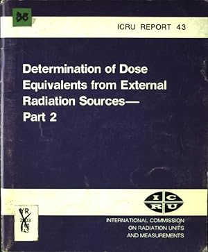 Determination of Dose Equivalents from External Radiation Sources - Part 2 ICRU Report 43