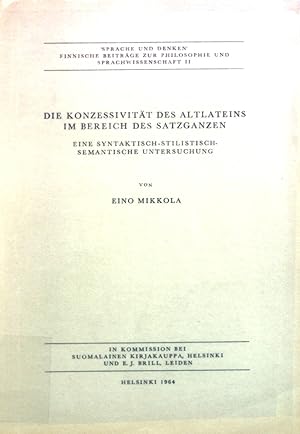 Imagen del vendedor de Die Konzessivitt des Altlateins im Bereich des Satzganzen: Eine syntaktisch-stilistisch-semantische Untersuchung. Sprache und Denken, Finnische Beitrge zur Philosophie und Sprachwissenschaften II a la venta por books4less (Versandantiquariat Petra Gros GmbH & Co. KG)