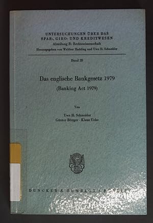 Seller image for Das englische Bankgesetz 1979 = (Banking Act 1979). Untersuchungen ber das Spar-, Giro- und Kreditwesen / Abteilung B / Rechtswissenschaft ; Bd. 28 for sale by books4less (Versandantiquariat Petra Gros GmbH & Co. KG)