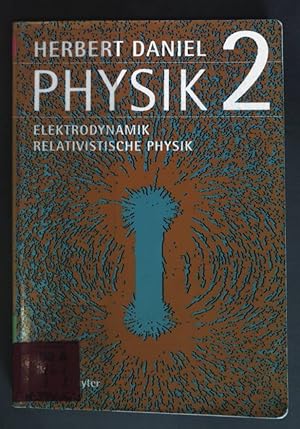 Physik; Teil: 2., Elektrodynamik - relativistische Physik.