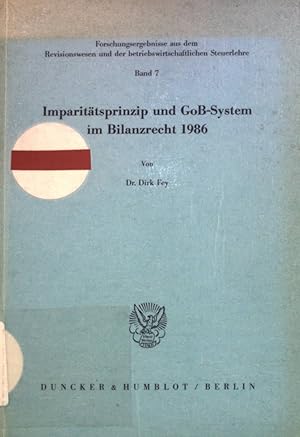 Bild des Verkufers fr Imparittsprinzip und GoB-System im Bilanzrecht 1986. Forschungsergebnisse aus dem Revisionswesen und der betriebswirtschaftlichen Steuerlehre ; Band. 7 zum Verkauf von books4less (Versandantiquariat Petra Gros GmbH & Co. KG)