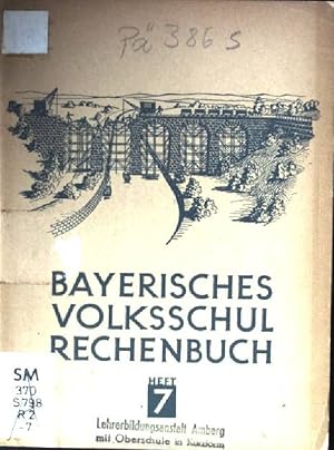 Imagen del vendedor de Bayerisches Volksschul-Rechenbuch, Heft 7 a la venta por books4less (Versandantiquariat Petra Gros GmbH & Co. KG)