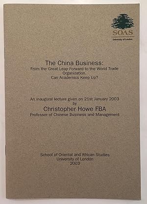 The China Business: from the Great Leap Forward to the World Trade Organization : Can Academics K...