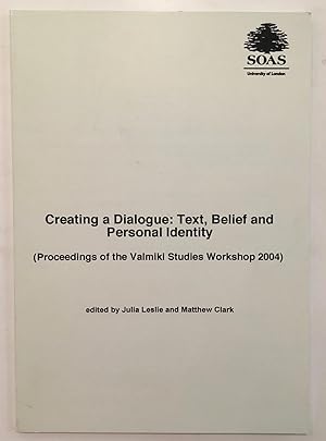 Seller image for Creating a Dialogue : text, belief & personal identity (Proceedings of the Valmiki Studies Workshop 2004) for sale by Joseph Burridge Books