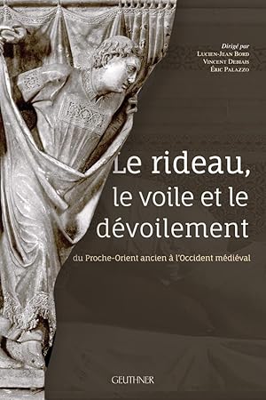 Bild des Verkufers fr Le rideau, le voile et le dvoilement : du Proche-Orient ancien  l Occident mdival zum Verkauf von Joseph Burridge Books