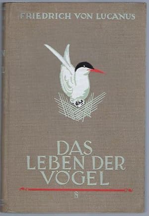 Das Leben der Vögel. Mit 19 farbigen Tafeln und 136 Textabbildungen von Erich Schröder