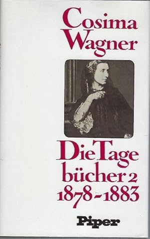 Die Tagebücher Band II: 1878-1883. Ediert und kommentiert von Martin Gregor-Dellin und Dietrich Mack