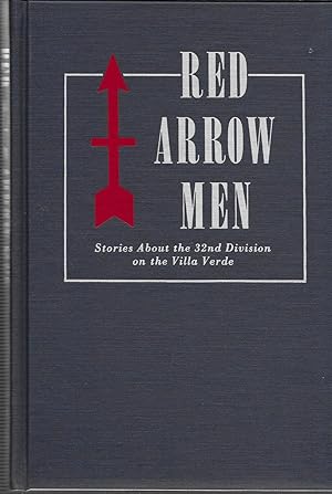 Immagine del venditore per Red Arrow Men: Stories About the 32nd Division on the Villa Verde venduto da GLENN DAVID BOOKS