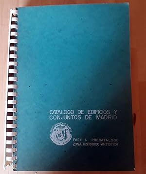 CATÁLOGO DE EDIFICIOS Y CONJUNTOS DE MADRID. FASE I.- PRECATÁLOGO ZONA HISTÓRICO ARTÍSTICA
