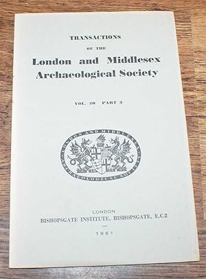 Transactions of the London and Middlesex Archaeological Society. Volume 20 Part 3 1961