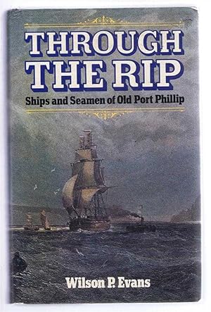 Through the Rip, Ships and Seamen of Old Port Phillip