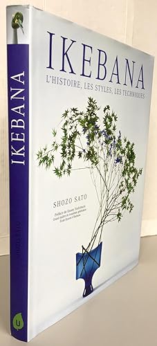 Image du vendeur pour Ikebana : L'histoire, les styles, les techniques mis en vente par Librairie Thot