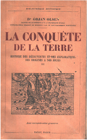 Image du vendeur pour Histoire des decouvertes et des explorations des origines  nos jours / tome 3 : la conquete de la terre mis en vente par librairie philippe arnaiz