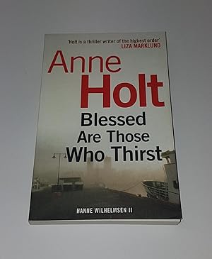 Seller image for Blessed are Those who Thirst - Hanne Wilhelmsen 2 for sale by CURIO