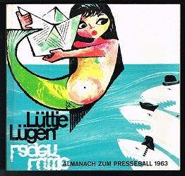 Lüttje Lügen: Almanach zum Presseball 1963. -