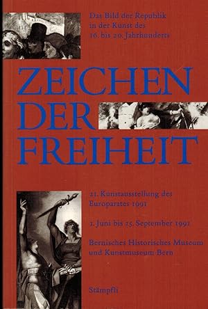 Bild des Verkufers fr Zeichen der Freiheit. Das Bild der Republik in der Kunst des 16. bis 20. Jahrhunderts. 21. Europische Kunstausstellung unter dem Patronat des Europarates zum Verkauf von Paderbuch e.Kfm. Inh. Ralf R. Eichmann