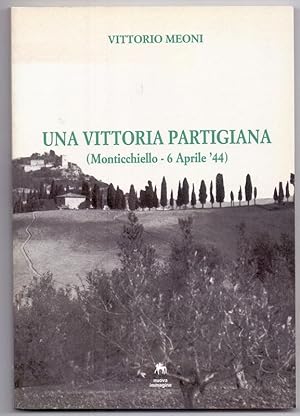 Bild des Verkufers fr Una vittoria partigiana (Monticchiello, 6 aprile 1944) zum Verkauf von Die Wortfreunde - Antiquariat Wirthwein Matthias Wirthwein