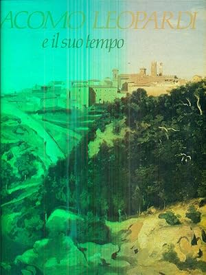 Immagine del venditore per Giacomo Leopardi e il suo tempo venduto da Librodifaccia