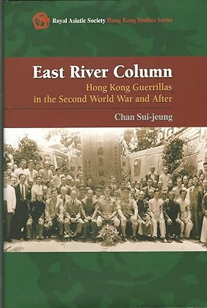 Seller image for East River Column: Hong Kong Guerrillas in the Second World War and After (Royal Asiatic Society Hong Kong Studies Series) for sale by Deeside Books