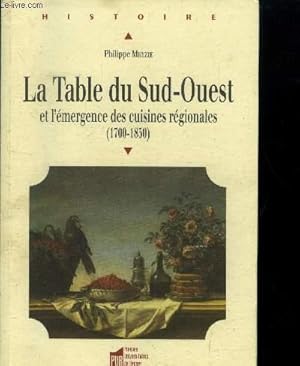 Image du vendeur pour La Table du Sud-Ouest et l'mergence des cuisines rgionales (1700-1850) mis en vente par Le-Livre