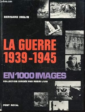 La guerre 1939-1945 - en 1000 images by Bernard Iselin: bon Couverture ...