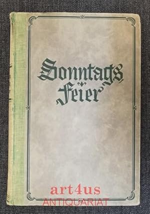 Bild des Verkufers fr Sonntagsfeier : Band 42 [1930] Aus der Schatzkammer der Denker und Dichter zum Verkauf von art4us - Antiquariat