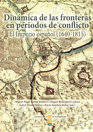 Imagen del vendedor de Dinmica de las fronteras en periodo de conflictos. El Imperio espaol (1640-1815). a la venta por Imosver