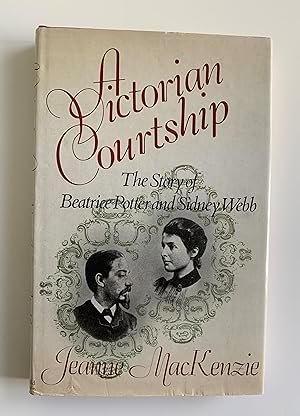 A Victorian Courtship: The Story of Beatrice Potter and Sidney Webb.