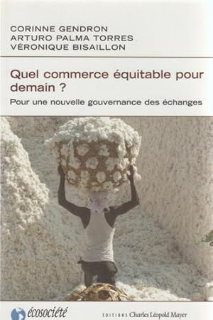 Seller image for Quel commerce quitable pour demain? for sale by Livres Norrois