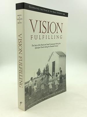 Seller image for VISION FULFILLING: The Story of the Rural and Small Community Work of the Episcopal Church During the Twentieth Century for sale by Kubik Fine Books Ltd., ABAA