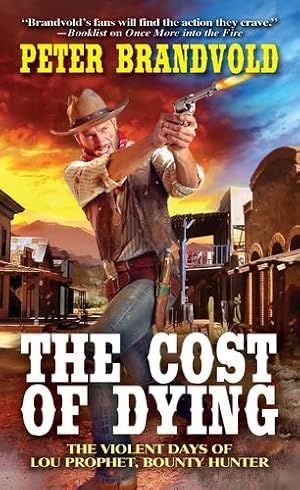 Immagine del venditore per The Cost of Dying (Lou Prophet, Bounty Hunter) by Brandvold, Peter [Mass Market Paperback ] venduto da booksXpress