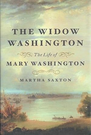 The Widow Washington: The Life of Mary Washington