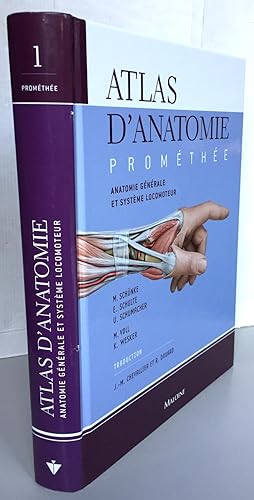 Atlas d'anatomie Prométhée Tome 1 Anatomie générale et système locomoteur