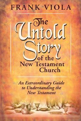 Seller image for The Untold Story of the New Testament Church: The Original Pattern for Church Life and Growth (Paperback or Softback) for sale by BargainBookStores