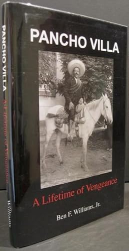 Immagine del venditore per Pancho Villa. A Lifetime of Vengeance venduto da K & B Books