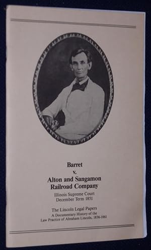 Seller image for Barret v. Alton and Sangamon Railroad Company, Illinois Supreme Court December Term 1851, The Lincoln Legal Papers for sale by Pensees Bookshop